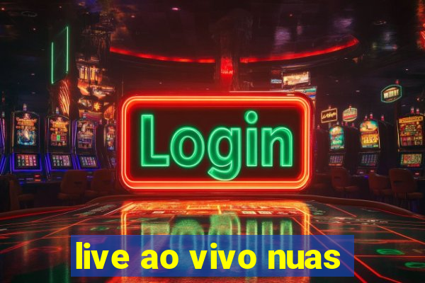 live ao vivo nuas